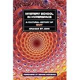 Mystery School in Hyperspace: A Cultural History of DMT