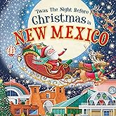 'Twas the Night Before Christmas in New Mexico: A Keepsake Christmas Adventure Across the Land of Enchantment