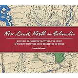 New Land, North of the Columbia: Historic Documents That Tell the Story of Washington State from Territory to Today