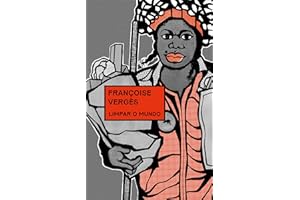 Limpar o mundo: Vidas desperdi?adas, ambiente degradado e capitalismo racial (Portuguese Edition)