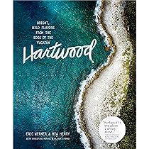 Hartwood: Bright, Wild Flavors from the Edge of the Yucatán