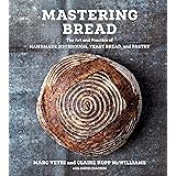 Mastering Bread: The Art and Practice of Handmade Sourdough, Yeast Bread, and Pastry [A Baking Book]