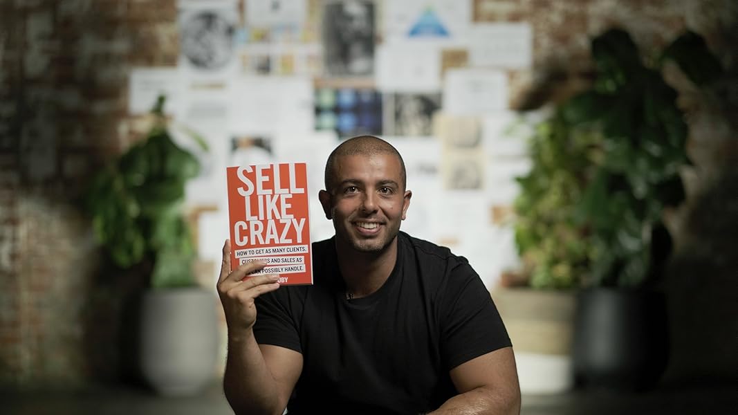 SELL LIKE CRAZY How to Get As Many Clients, Customers and Sales As You