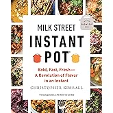 Milk Street Instant Pot: Bold, Fast, Fresh -- A Revolution of Flavor in an Instant
