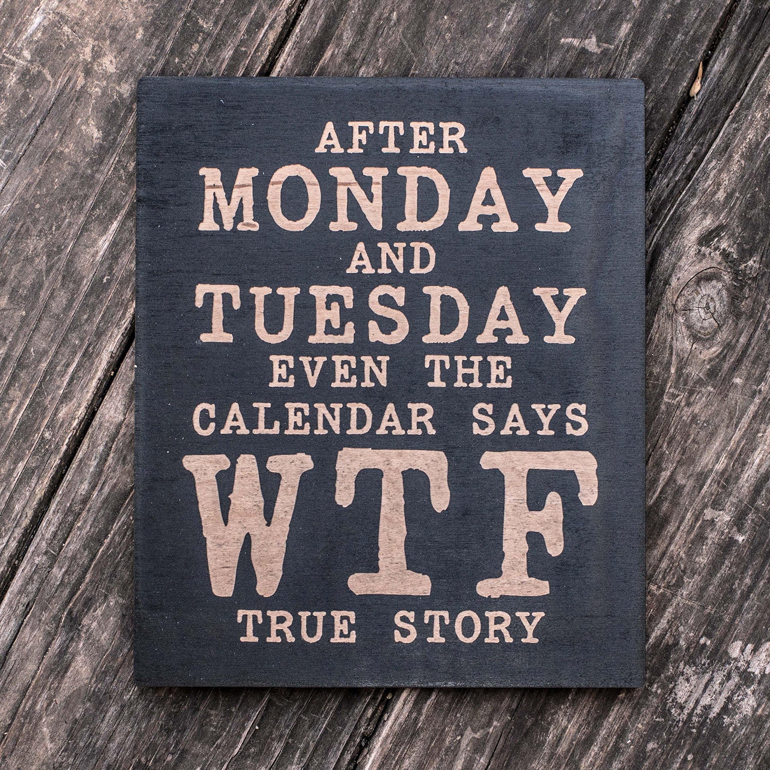 Sign - BLACK - After Monday and Tuesday - Wood Sign - 9x7in