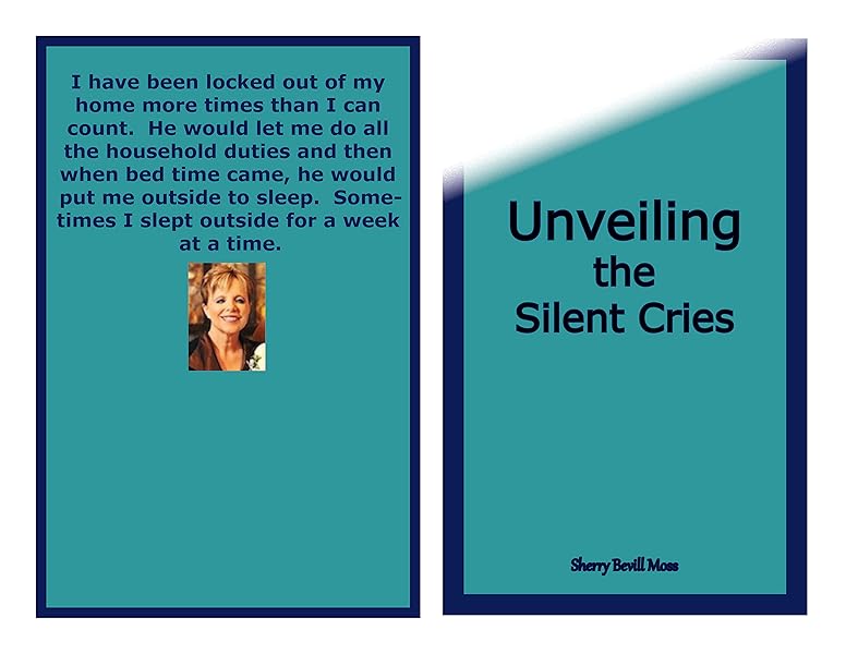 Unveiling The Silent Cries By Sherry B Moss 2015 11 16 Sherry B Moss Amazon Com Books