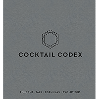 Cocktail Codex: Fundamentals, Formulas, Evolutions book cover