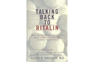 Talking Back to Ritalin: What Doctors Aren't Telling You About Stimulants and ADHD
