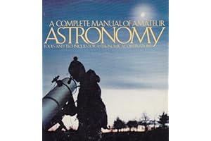 A Complete Manual of Amateur Astronomy: Tools and Techniques for Astronomical Observations