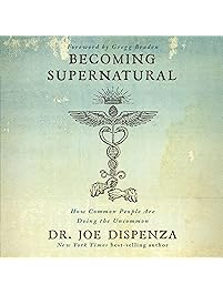 Becoming Supernatural: How Common People Are Doing the Uncommon