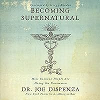 Becoming Supernatural: How Common People Are Doing the Uncommon
