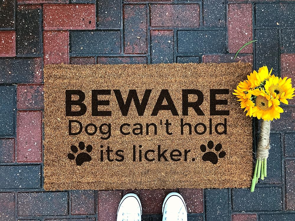 Beware Dog Cant Hold Its Licker Doormat Handmade