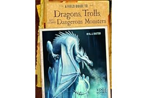 A Field Guide to Dragons, Trolls, and Other Dangerous Monsters (Fantasy Field Guides)