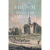 The French In North America: 1500 -- 1783