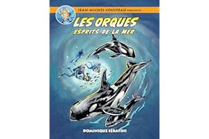 Jean-Michel Cousteau présente LES ORQUES: ESPRITS DE LA MER (L'Aventure de L'Equipe Cousteau en Bandes Dessinées) (French Edi
