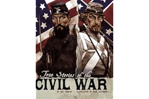 True Stories of the Civil War (Graphic Library: Stories of War)