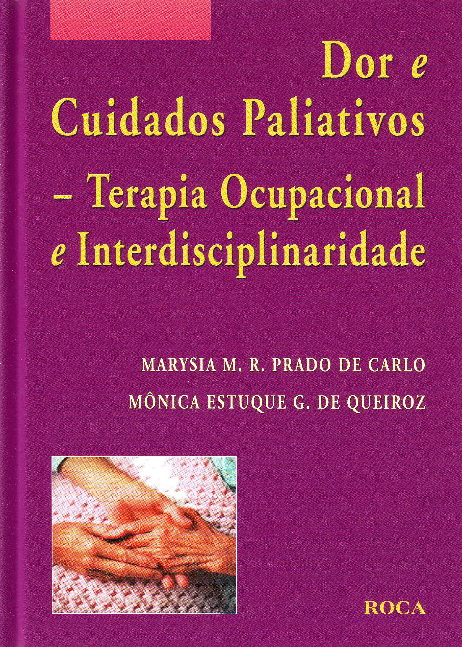 Dor E Cuidados Paliativos Terapia Ocupacional E Interdisciplinaridade