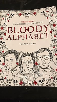 Download Buy Bloody Alphabet The Scariest Serial Killers Coloring Book A True Crime Adult Gift Full Of Famous Murderers For Adults Only True Crime Gifts Paperback Large Print October 23 2019