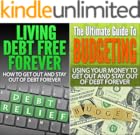 Amazon Com Living Debt Free Forever How To Get Out And