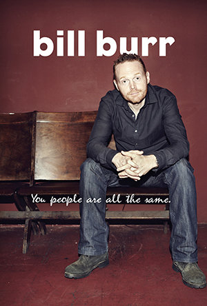 Bill Burr: You People Are All the Same poster