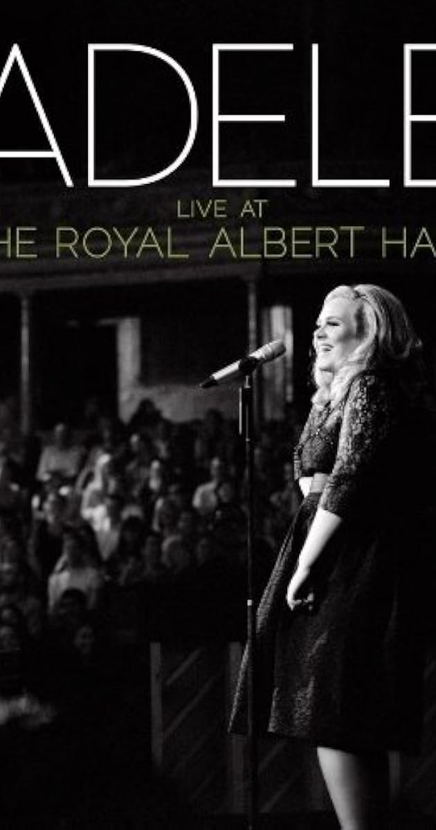 Adele Live At The Royal Albert Hall Adele Live at the Royal Albert Hall (Video 2011) - IMDb