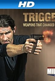 Triggers: Weapons That Changed the World Poster