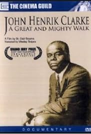 John Henrik Clarke: A Great and Mighty Walk Poster