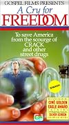 A Cry for Freedom: To Save America from the Scourge of CRACK and Other Street Drugs [VHS]