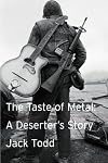 The Taste of Metal: A Deserter's Story