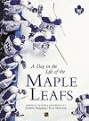 A Day in the Life of the Maple Leafs