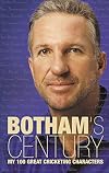 Botham’s Century: My 100 great cricketing characters