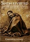 Sindh Revisited: A Journey in the Footsteps of Captain Sir Richard Francis Burton 1842-1849 : The India Years