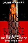 Going for Broke: Nick Leeson and the Collapse of Barings Bank