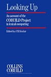 Collins Cobuild Looking Up: An Account of the Cobuild Project in Lexical Computing