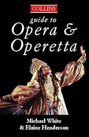 The Collins Guide To Opera And Operetta by…