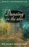 Dancing on the Edge: Making Sense of Faith in a Post-Christian Age