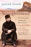 Younghusband: The Last Great Imperial Adventurer