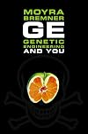 GE: Genetic Engineering and You
