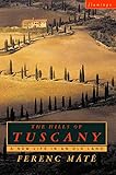 The Hills of Tuscany: A New Home in an Old Land