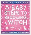 5 Easy Steps to Becoming a Witch