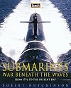 Jane's Submarines: War Beneath the Waves from 1776 to the Present Day