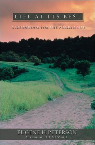 Life at Its Best: A Guidebook for the Pilgrim Life book cover