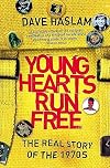 Young Hearts Run Free: The Real Story of the 1970s
