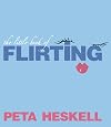 The Little Book of Flirting: Seven Days to Being a Great Flirt