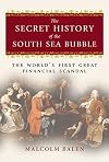 The Secret History of the South Sea Bubble