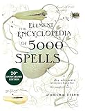 The Element Encyclopedia Of 5000 Spells The Ultimate Reference Book For The Magical Arts Flexibound