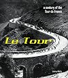 Le Tour: A Century of the Tour de France