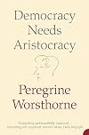 Democracy Needs Aristocracy