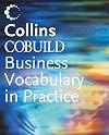 Collins COBUILD Business Vocabulary in Practice: Business English for Success