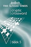The Sunday Times Cryptic Crossword: Bk.5